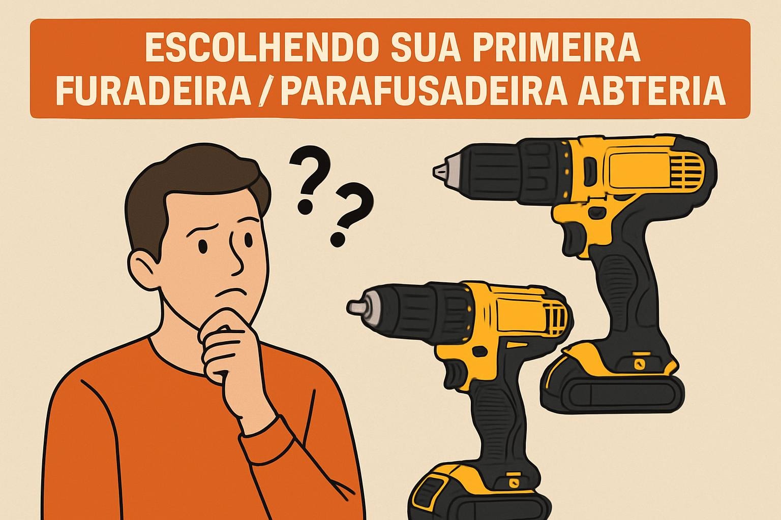 Escolhendo sua Primeira Furadeira/Parafusadeira a Bateria.